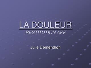 LA DOULEUR RESTITUTION APP