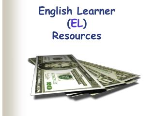 English Learner ( EL ) Resources