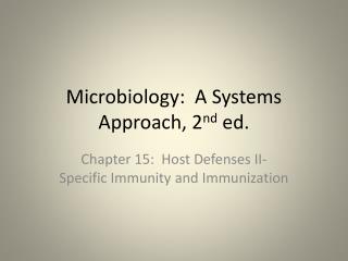 Microbiology: A Systems Approach, 2 nd ed.