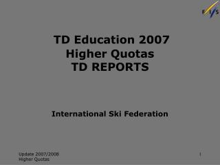 TD Education 2007 Higher Quotas TD REPORTS