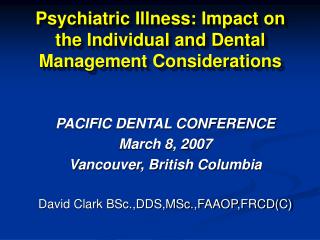 Psychiatric Illness: Impact on the Individual and Dental Management Considerations