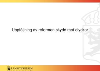 Uppföljning av reformen skydd mot olyckor