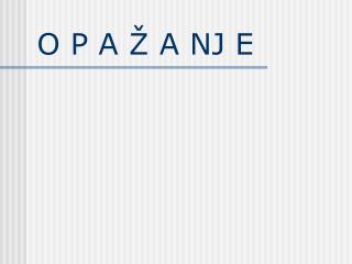 O P A Ž A NJ E