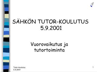 SÄHKÖN TUTOR-KOULUTUS 5.9.2001