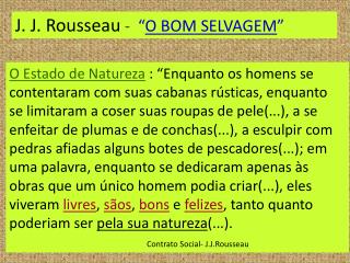 J. J. Rousseau - “ O BOM SELVAGEM ”