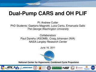Dual-Pump CARS and OH PLIF PI: Andrew Cutler