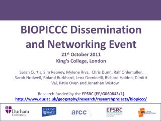 BIOPICCC Dissemination and Networking Event 21 st October 2011 King’s College, London