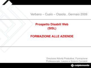 Direzione Attività Produttive, Formazione Professionale, Lavoro e Sistemi Contabili