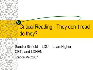 Critical Reading - They don ’ t read do they?