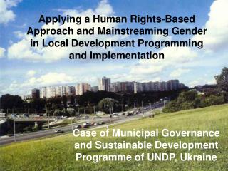 Case of Municipal Governance and Sustainable Development Programme of UNDP, Ukraine