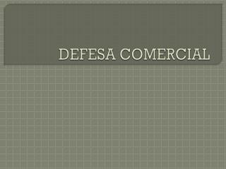 DEFESA COMERCIAL