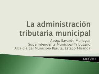 La administración tributaria municipal
