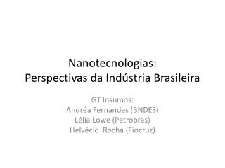 Nanotecnologias: Perspectivas da Indústria Brasileira