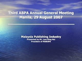 Third ABPA Annual General Meeting Manila, 29 August 2007 _______________________