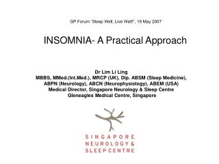 GP Forum “Sleep Well, Live Well!”, 19 May 2007 INSOMNIA- A Practical Approach