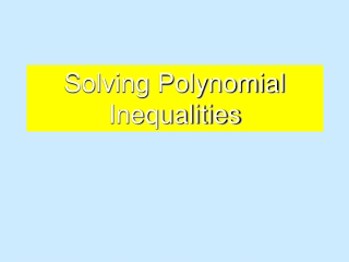 Solving Polynomial Inequalities