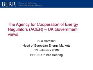 The Agency for Cooperation of Energy Regulators (ACER) – UK Government views