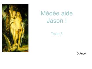 Médée aide Jason ! Texte 3