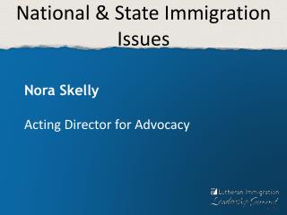National & State Immigration Issues