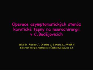 Operace asymptomatických stenóz karotické tepny na neurochirurgii v Č.Budějovicích