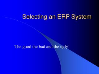 Selecting an ERP System