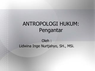 ANTROPOLOGI HUKUM: Pengantar