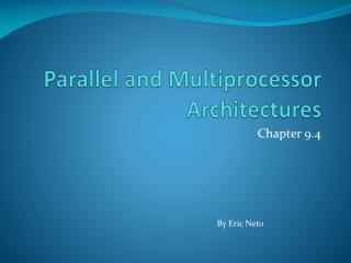 Parallel and Multiprocessor Architectures