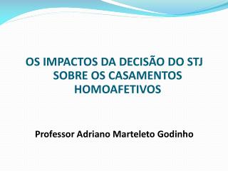 OS IMPACTOS DA DECISÃO DO STJ SOBRE OS CASAMENTOS HOMOAFETIVOS