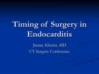 Timing of Surgery in Endocarditis
