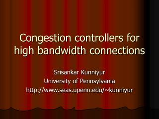 Congestion controllers for high bandwidth connections