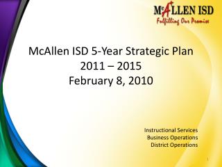 McAllen ISD 5-Year Strategic Plan 2011 – 2015 February 8, 2010