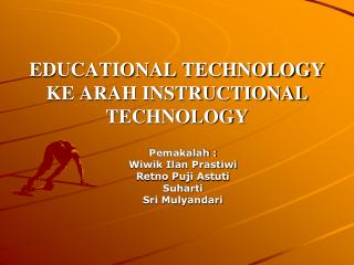 EDUCATIONAL TECHNOLOGY KE ARAH INSTRUCTIONAL TECHNOLOGY