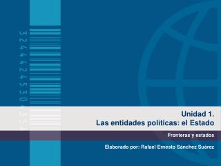 Unidad 1. Las entidades políticas: el Estado