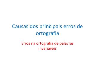 Causas dos principais erros de ortografia