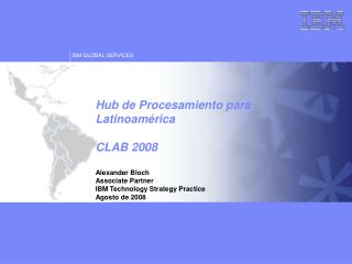 Hub de Procesamiento para Latinoamérica CLAB 2008