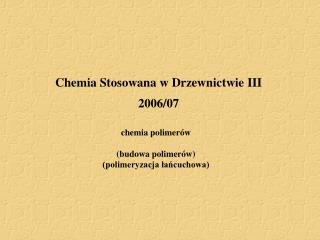 Chemia Stosowana w Drzewnictwie III 2006/07