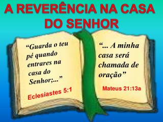 “Guarda o teu pé quando entrares na casa do Senhor;...”