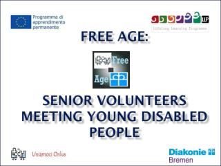 Free Age : Senior volunteers meeting young disabled people
