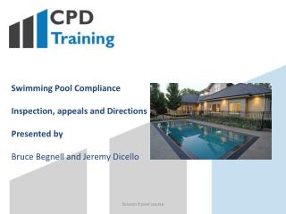 Swimming Pool Compliance Inspection, appeals and Directions Presented by