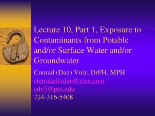 Lecture 10, Part 1, Exposure to Contaminants from Potable and/or Surface Water and/or Groundwater