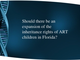 Should there be an expansion of the inheritance rights of ART children in Florida?