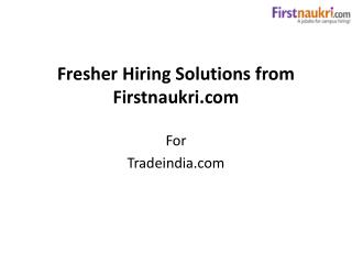 Fresher Hiring Solutions from Firstnaukri