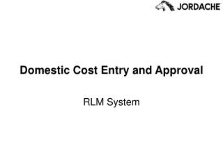 Domestic Cost Entry and Approval