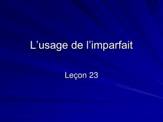 L’usage de l’imparfait