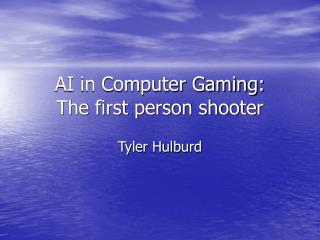 AI in Computer Gaming: The first person shooter