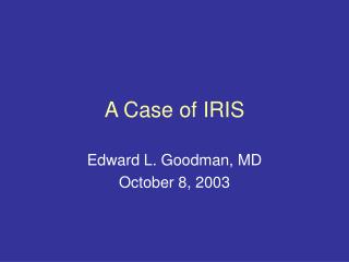 A Case of IRIS