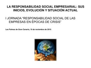 LA RESPONSABILIDAD SOCIAL EMPRESARIAL: SUS INICIOS, EVOLUCIÓN Y SITUACIÓN ACTUAL