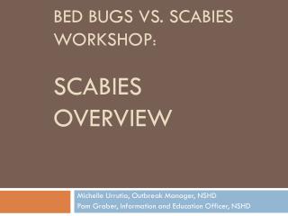 Bed Bugs vs. Scabies Workshop : scabies overview