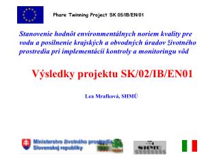 Phare Twinning Project SK 05/IB/EN/01