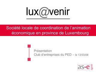 Présentation Club d’entreprises du PED – le 13/03/08